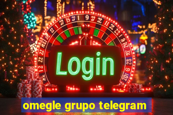 omegle grupo telegram